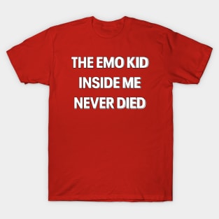 "THE EMO KID INSIDE ME NEVER DIED" TYPOGRAPHY T-Shirt